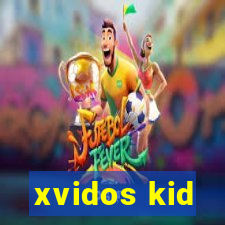 xvidos kid